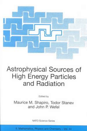 Astrophysical Sources of High Energy Particles and Radiation de M.M. Shapiro