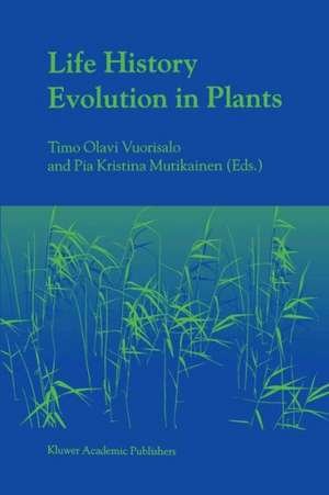 Life History Evolution in Plants de Timo Olavi Vuorisalo