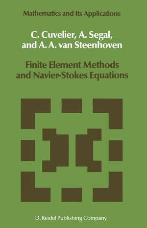 Finite Element Methods and Navier-Stokes Equations de C. Cuvelier