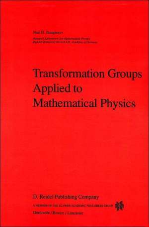 Transformation Groups Applied to Mathematical Physics de N.H. Ibragimov