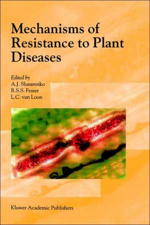 Mechanisms of Resistance to Plant Diseases de A.J. Slusarenko