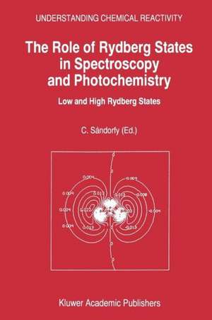 The Role of Rydberg States in Spectroscopy and Photochemistry: Low and High Rydberg States de C. Sándorfy