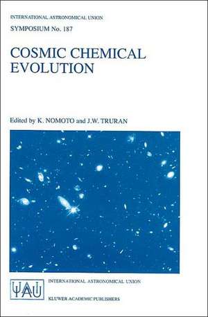 Cosmic Chemical Evolution: Proceedings of the 187th Symposium of the International Astronomical Union, Held at Kyoto, Japan, 26–30 August 1997 de K. Nomoto