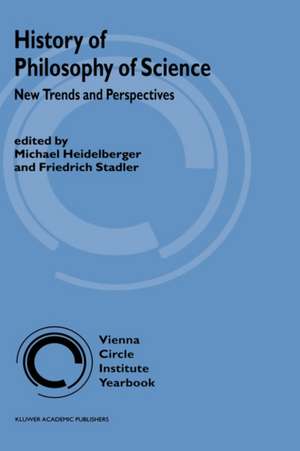 History of Philosophy of Science: New Trends and Perspectives de M. Heidelberger