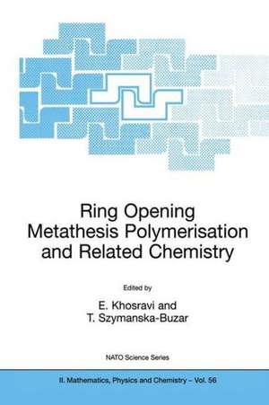 Ring Opening Metathesis Polymerisation and Related Chemistry: State of the Art and Visions for the New Century de Ezat Khosravi