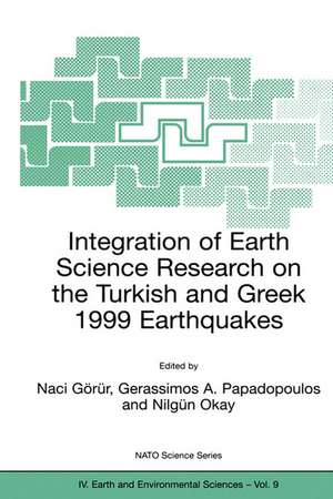 Integration of Earth Science Research on the Turkish and Greek 1999 Earthquakes de Naci Görür