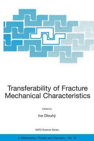 Transferability of Fracture Mechanical Characteristics de Ivo Dlouhý