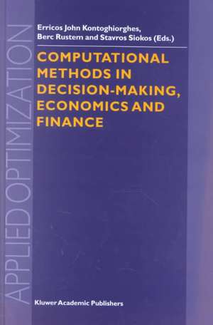 Computational Methods in Decision-Making, Economics and Finance de Erricos John Kontoghiorghes