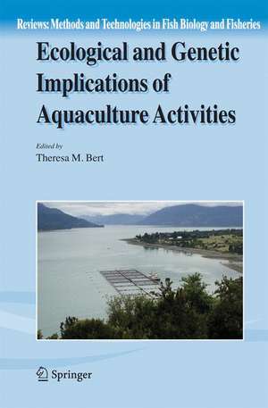 Ecological and Genetic Implications of Aquaculture Activities de Theresa M. Bert