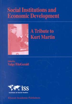 Social Institutions and Economic Development: A Tribute to Kurt Martin de Valpy FitzGerald