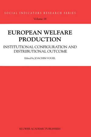 European Welfare Production: Institutional Configuration and Distributional Outcome de Joachim Vogel