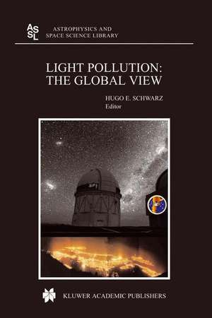 Light Pollution: The Global View de H.E Schwarz