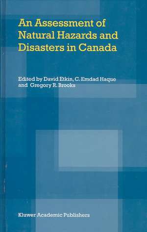 An Assessment of Natural Hazards and Disasters in Canada de David Etkin