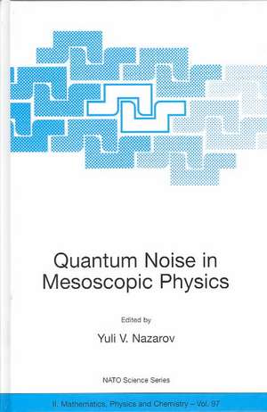 Quantum Noise in Mesoscopic Physics de Yuli V. Nazarov