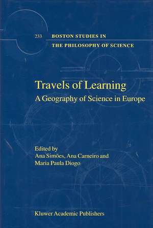 Travels of Learning: A Geography of Science in Europe de Ana Simões