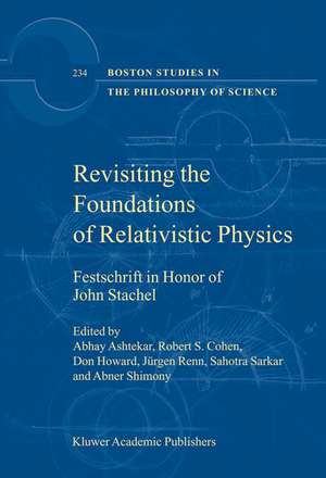 Revisiting the Foundations of Relativistic Physics: Festschrift in Honor of John Stachel de Abhay Ashtekar