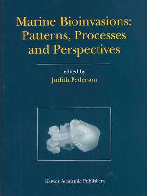 Marine Bioinvasions: Patterns, Processes and Perspectives de Judith Pederson