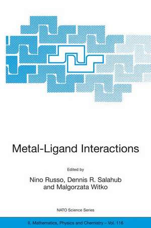 Metal-Ligand Interactions: Molecular, Nano-, Micro-, and Macro-systems in Complex Environments de N. Russo