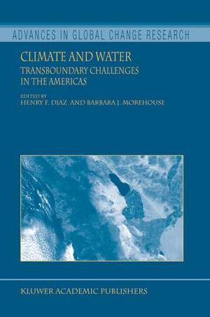 Climate and Water: Transboundary Challenges in the Americas de Henry F. Diaz