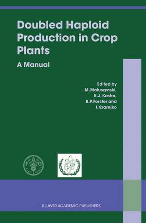 Doubled Haploid Production in Crop Plants: A Manual de M. Maluszynski