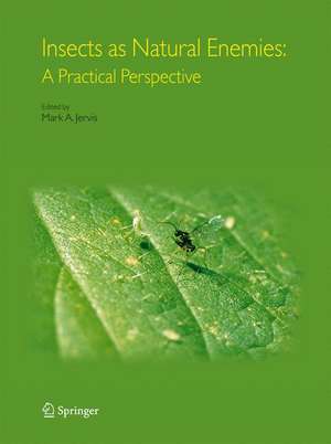 Insects as Natural Enemies: A Practical Perspective de Mark A. Jervis