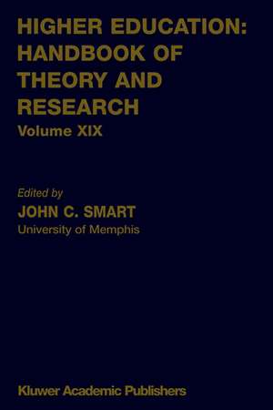 Higher Education: Handbook of Theory and Research: Volume XIX de J.C. Smart