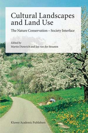 Cultural Landscapes and Land Use: The Nature Conservation — Society Interface de Martin Dieterich