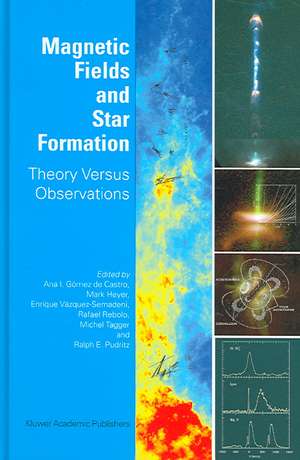 Magnetic Fields and Star Formation: Theory Versus Observations de Ana I. Gómez de Castro