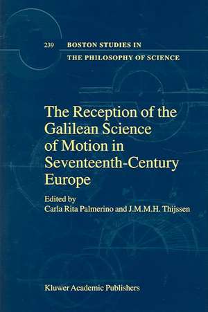 The Reception of the Galilean Science of Motion in Seventeenth-Century Europe de Carla Rita Palmerino