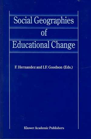 Social Geographies of Educational Change de F. Hernandez