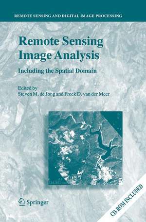 Remote Sensing Image Analysis: Including the Spatial Domain de Steven M. de Jong