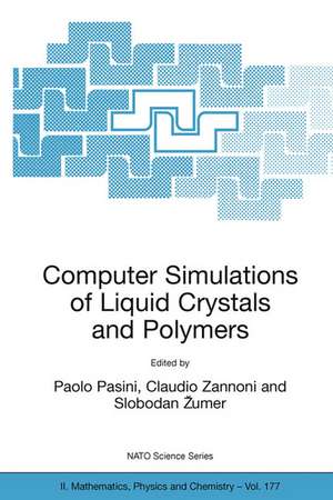 Computer Simulations of Liquid Crystals and Polymers: Proceedings of the NATO Advanced Research Workshop on Computational Methods for Polymers and Liquid Crystalline Polymers, Erice, Italy. 16-22 July 2003 de Paolo Pasini