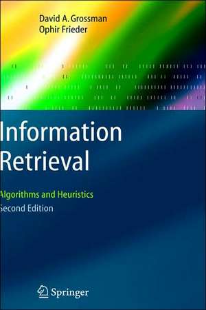 Information Retrieval: Algorithms and Heuristics de David A. Grossman