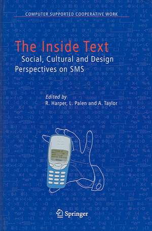 The Inside Text: Social, Cultural and Design Perspectives on SMS de R. Harper