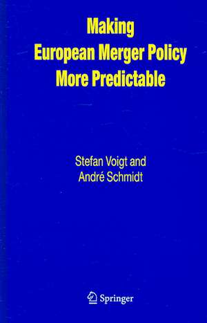 Making European Merger Policy More Predictable de Stefan Voigt