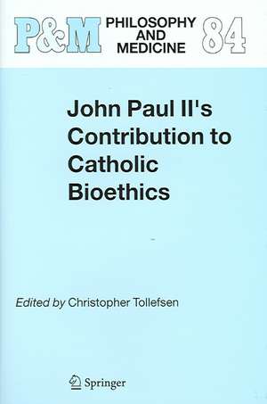 John Paul II's Contribution to Catholic Bioethics de Christopher Tollefsen