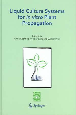 Liquid Culture Systems for in vitro Plant Propagation de A.K. Hvoslef-Eide