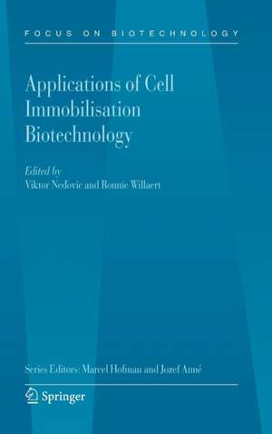 Applications of Cell Immobilisation Biotechnology de Viktor Nedovic