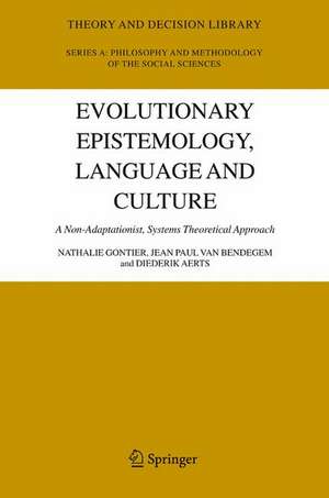 Evolutionary Epistemology, Language and Culture: A Non-Adaptationist, Systems Theoretical Approach de Nathalie Gontier