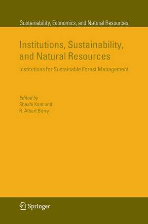 Institutions, Sustainability, and Natural Resources: Institutions for Sustainable Forest Management de Shashi Kant