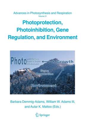 Photoprotection, Photoinhibition, Gene Regulation, and Environment de Barbara Demmig-Adams