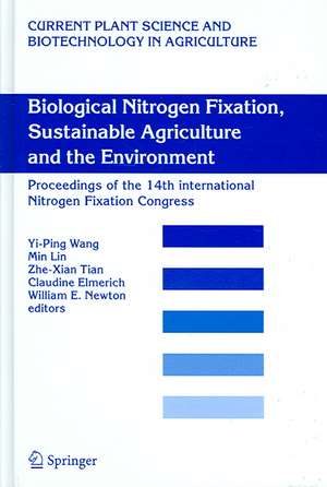 Biological Nitrogen Fixation, Sustainable Agriculture and the Environment: Proceedings of the 14th International Nitrogen Fixation Congress de Yi-Ping Wang