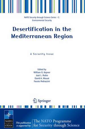 Desertification in the Mediterranean Region. A Security Issue: Proceedings of the NATO Mediterranean Dialogue Workshop, held in Valencia, Spain, 2-5 December 2003 de W.G. Kepner