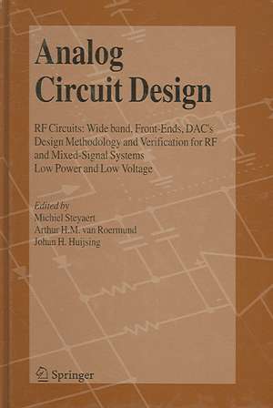 Analog Circuit Design: RF Circuits: Wide band, Front-Ends, DAC's, Design Methodology and Verification for RF and Mixed-Signal Systems, Low Power and Low Voltage de Michiel Steyaert