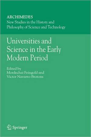 Universities and Science in the Early Modern Period de Mordechai Feingold