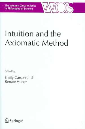 Intuition and the Axiomatic Method de Emily Carson