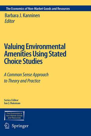 Valuing Environmental Amenities Using Stated Choice Studies: A Common Sense Approach to Theory and Practice de Barbara J. Kanninen