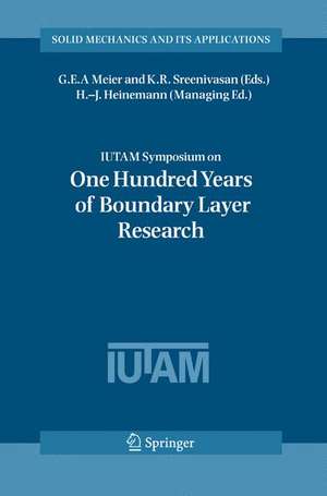 IUTAM Symposium on One Hundred Years of Boundary Layer Research: Proceedings of the IUTAM Symposium held at DLR-Göttingen, Germany, August 12-14, 2004 de G.E.A. Meier