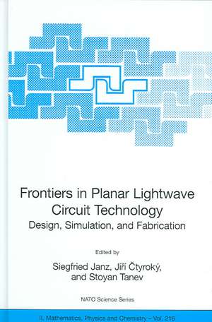 Frontiers in Planar Lightwave Circuit Technology: Design, Simulation, and Fabrication de Siegfried Janz