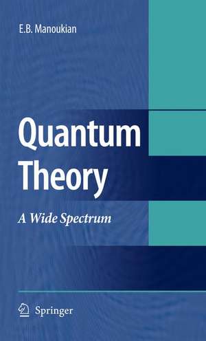 Quantum Theory: A Wide Spectrum de E.B. Manoukian